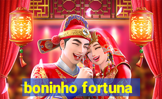 boninho fortuna