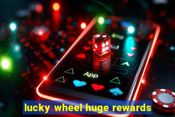 lucky wheel huge rewards