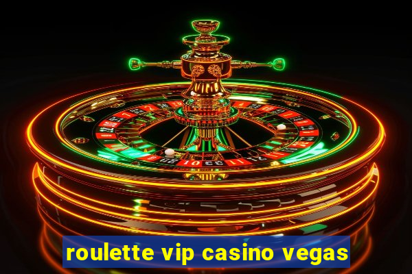 roulette vip casino vegas