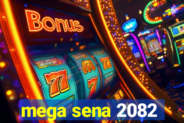 mega sena 2082