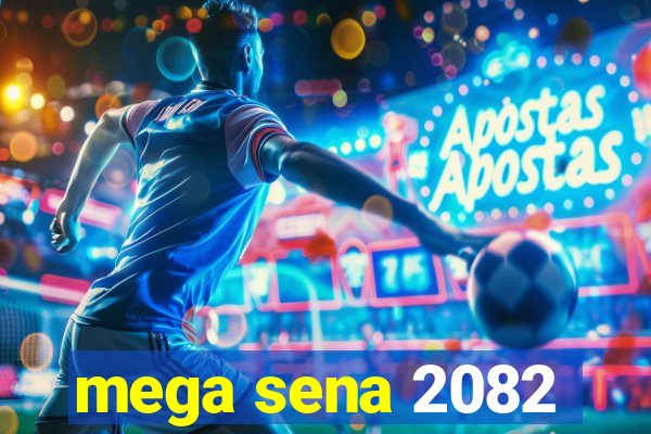 mega sena 2082