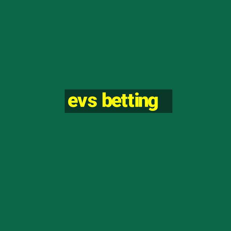 evs betting