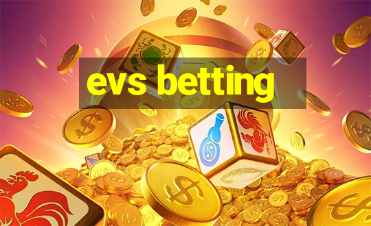 evs betting