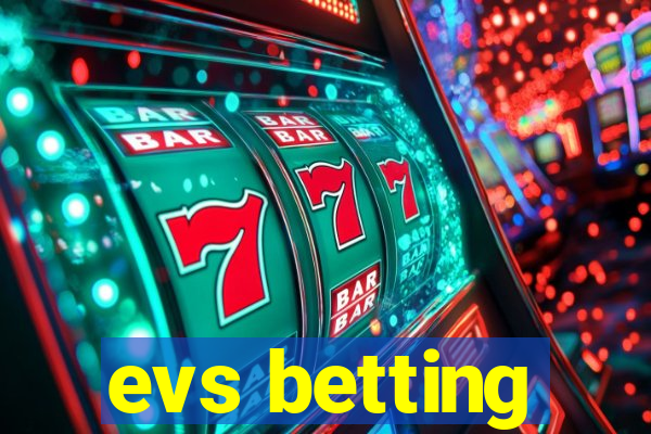 evs betting