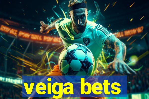 veiga bets