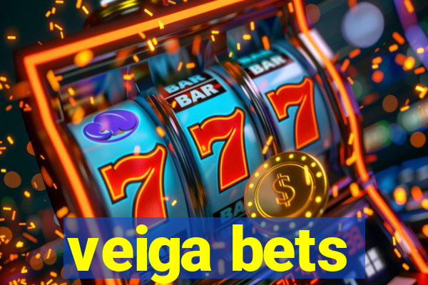 veiga bets