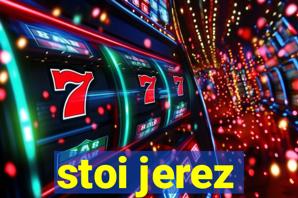 stoi jerez