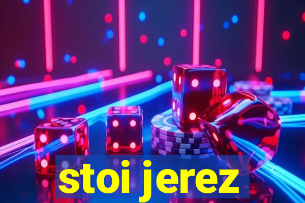 stoi jerez