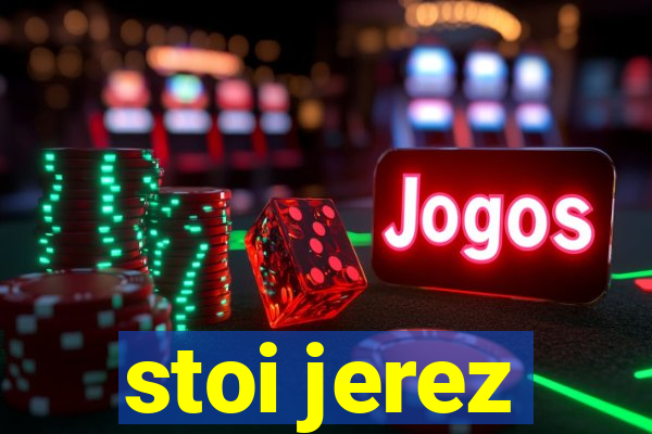 stoi jerez