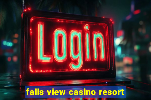 falls view casino resort