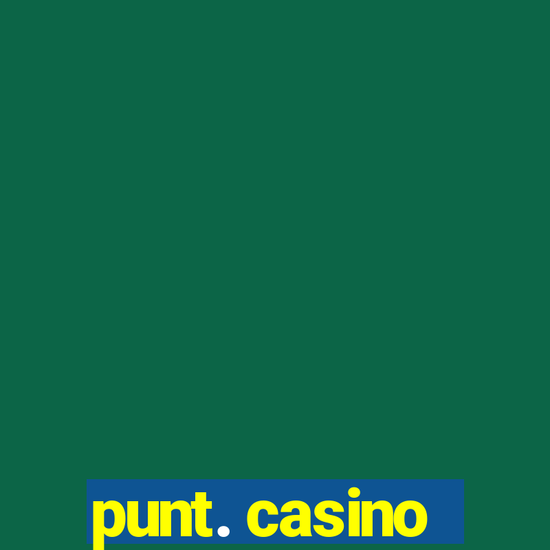 punt. casino