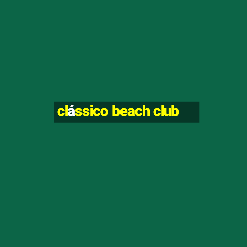 clássico beach club