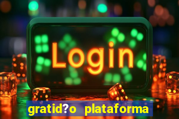 gratid?o plataforma de jogos