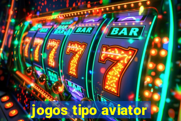 jogos tipo aviator