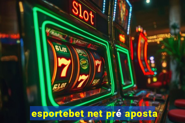 esportebet net pré aposta