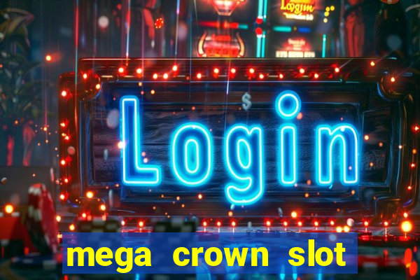 mega crown slot free play