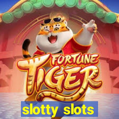 slotty slots