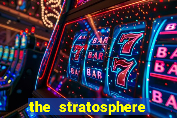 the stratosphere hotel and casino