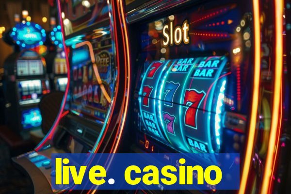 live. casino