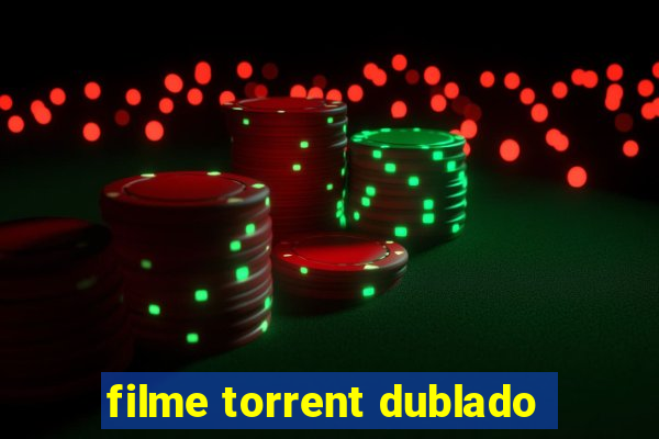 filme torrent dublado