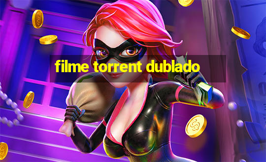 filme torrent dublado