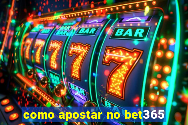 como apostar no bet365