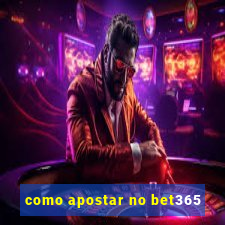 como apostar no bet365