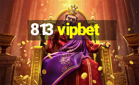 813 vipbet