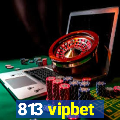 813 vipbet