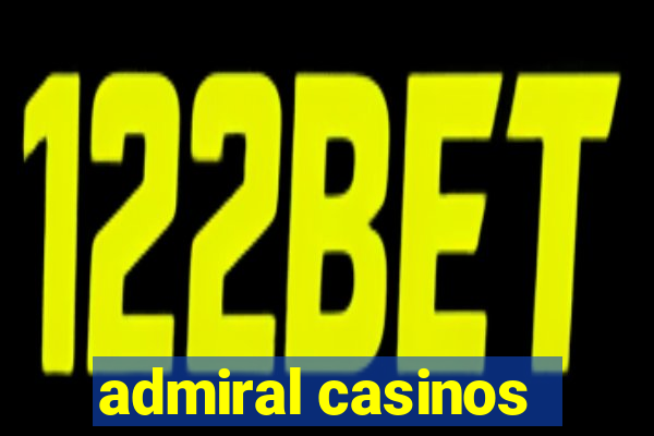 admiral casinos