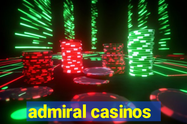 admiral casinos