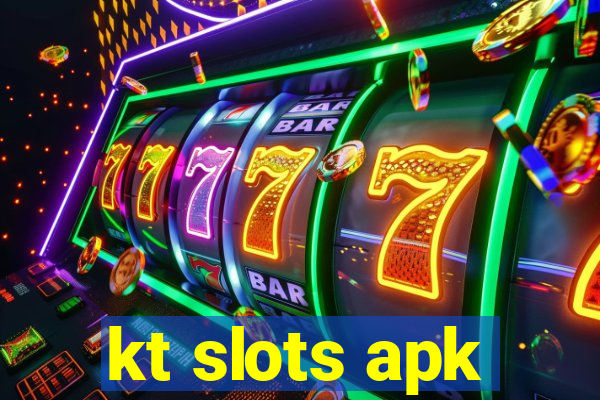 kt slots apk