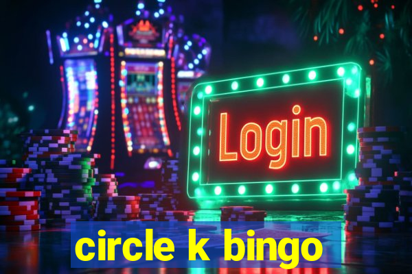 circle k bingo