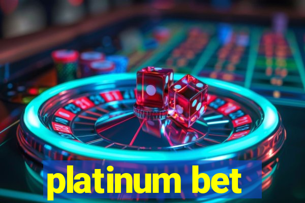 platinum bet