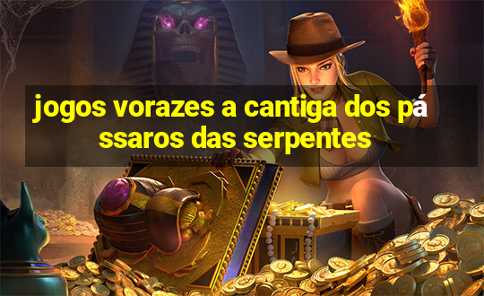 jogos vorazes a cantiga dos pássaros das serpentes