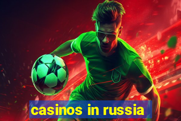 casinos in russia