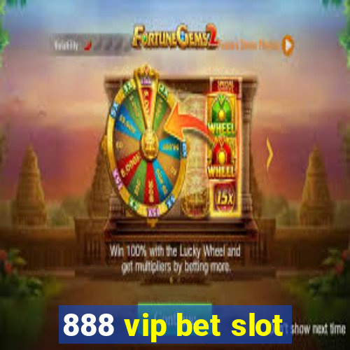 888 vip bet slot