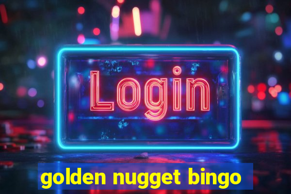 golden nugget bingo