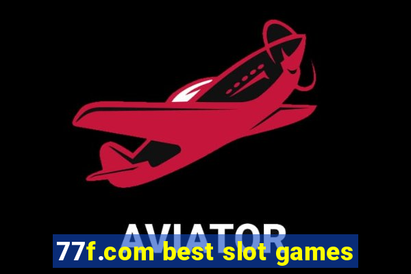 77f.com best slot games