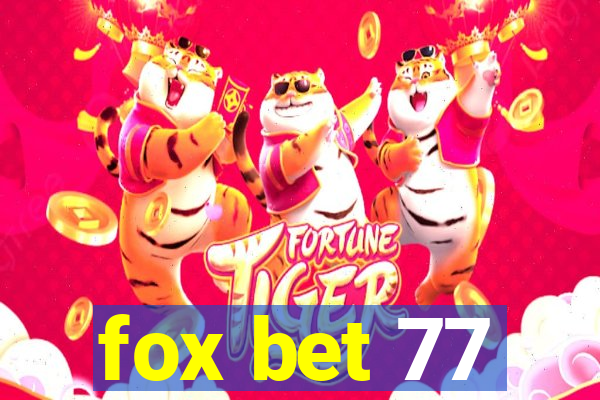 fox bet 77