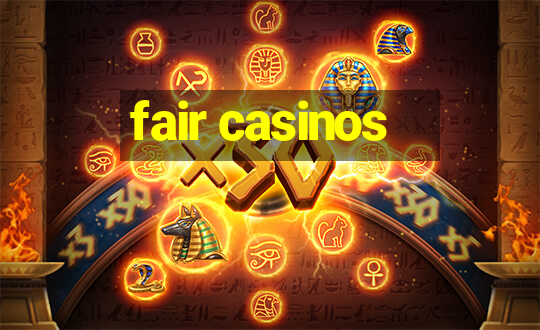 fair casinos