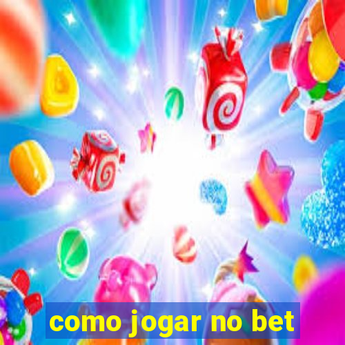 como jogar no bet