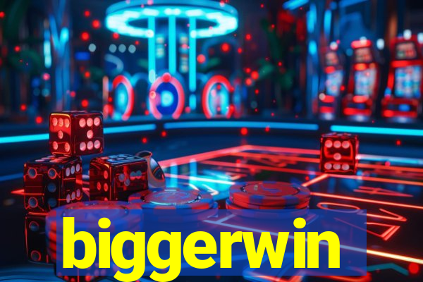 biggerwin