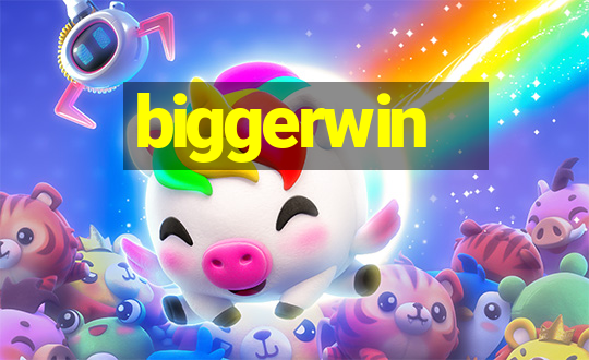 biggerwin