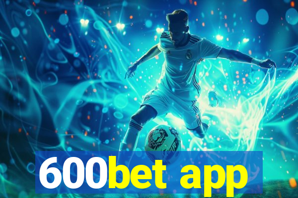 600bet app