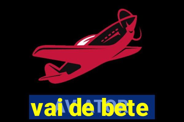 vai de bete