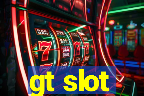 gt slot