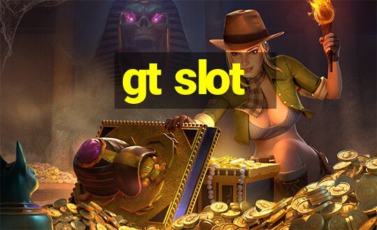 gt slot