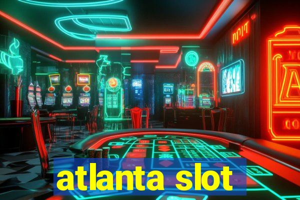 atlanta slot