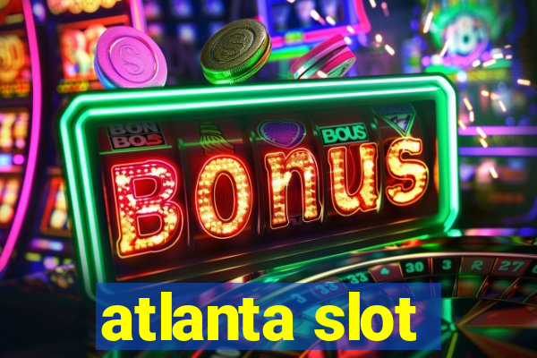 atlanta slot